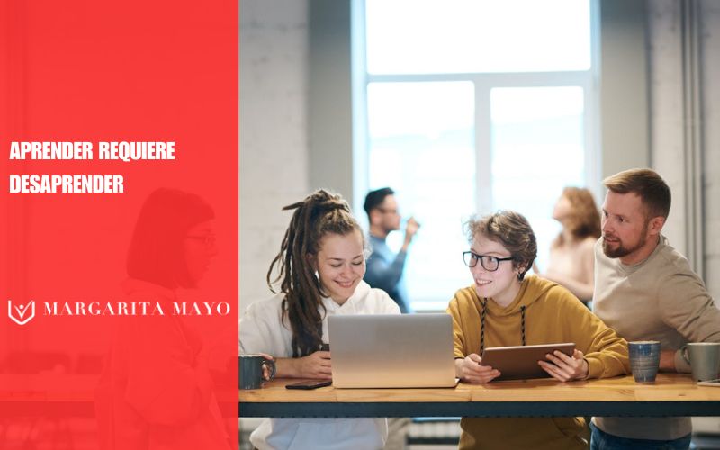 Aprender Requiere Desaprender, Margarita Mayo