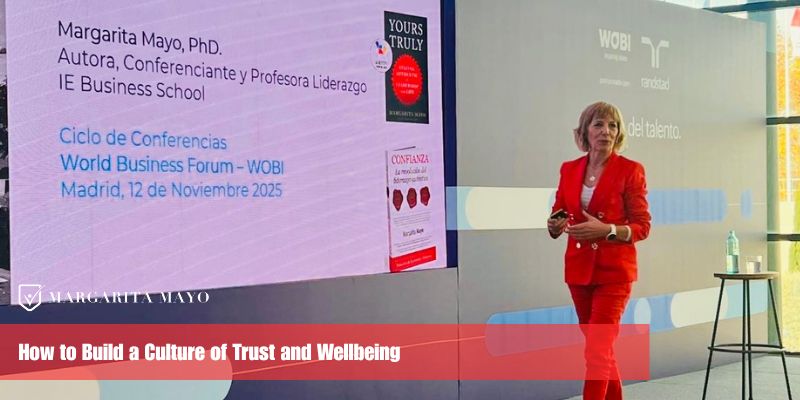  How to Build a Culture of Trust and Wellbeing. Margarita Mayo