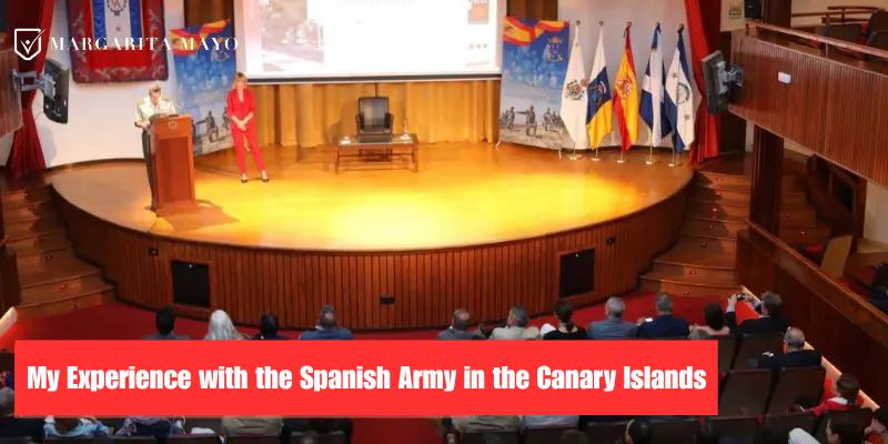 My experience with the Spanish Army in the Canary Islands, Margarita Mayo
