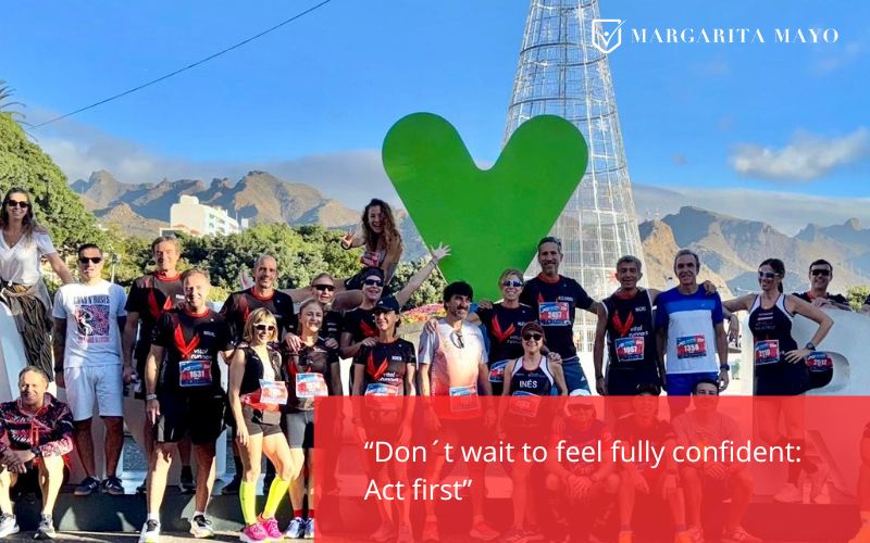 do not wait to feel fully confident- Act first margaritamayo