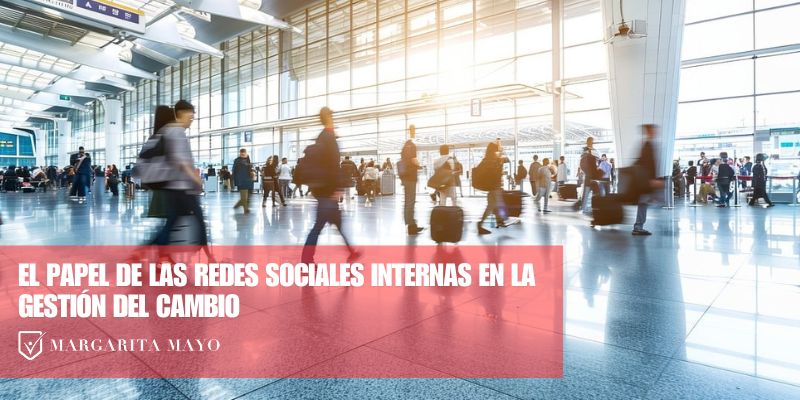 El papel de las redes sociales en la gestión del cambio, Margarita Mayo