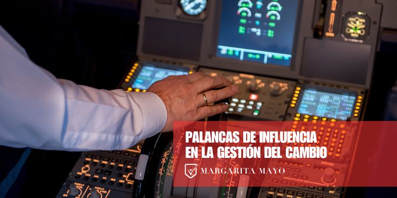 Palancas de influencia en la gestión del cambio, Margarita Mayo