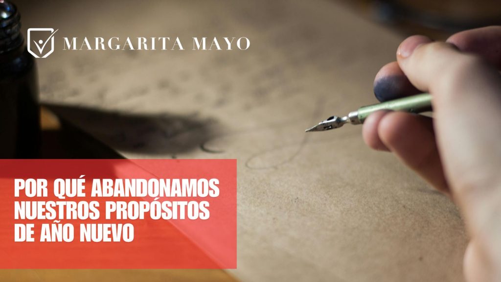 Por qué abandonamos los propósitos de año nuevo, margaritamayo