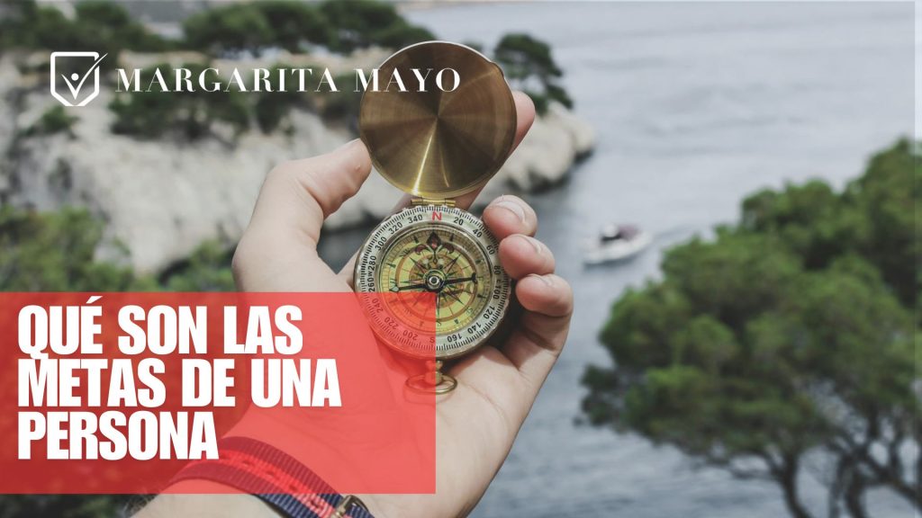 Qúe son las metas de una persona, Margaritamayo